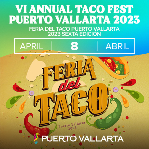 VI Annual Taco Fest Puerto Vallarta 2023 | Events