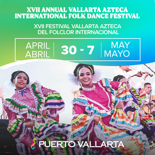 XVII Annual Vallarta Azteca International Folk Dance Festival | Events
