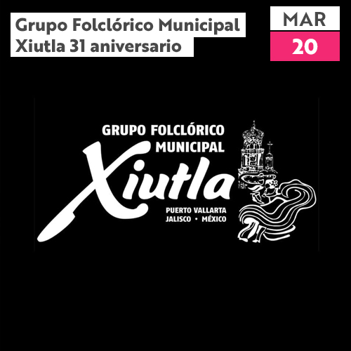 Municipal Folkloric Group Xiutla: 31 Anniversary