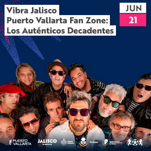 Vibra Jalisco Fan Zone Puerto Vallarta: Los Auténticos Decadentes