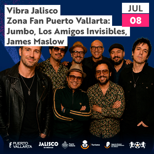 Vibra Jalisco Fan Zone Puerto Vallarta: Jumbo, Los Amigos Invisibles, James Maslow